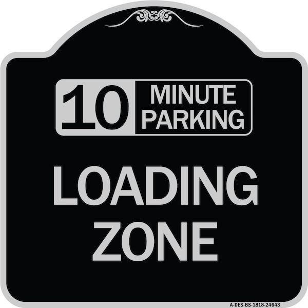 10 Minute Parking Loading Zone Heavy-Gauge Aluminum Architectural Sign, 18" x 18", BS-1818-24643